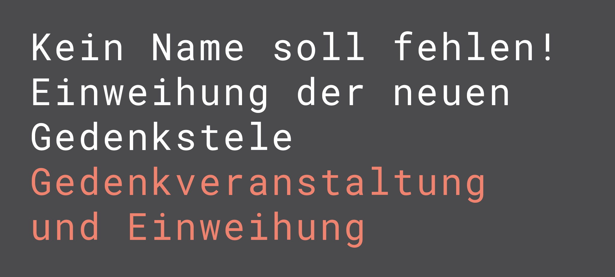 Kein Name soll fehlen! Einweihung der neuen Gedenkstele (Gedenkveranstaltung und Einweihung)